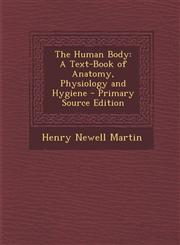 Human Body A Text-Book of Anatomy, Physiology and Hygiene,1289746486,9781289746483