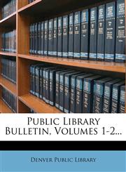 Public Library Bulletin, Volumes 1-2...,1275980902,9781275980907