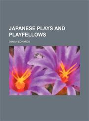 Japanese Plays and Playfellows,115056265X,9781150562655