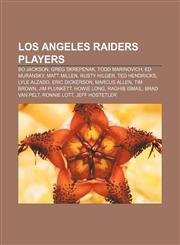 Los Angeles Raiders players Bo Jackson, Greg Skrepenak, Todd Marinovich, Ed Muransky, Matt Millen, Rusty Hilger, Ted Hendricks, Lyle Alzado,1155860195,9781155860190