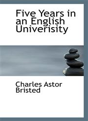 Five Years in an English Univerisity,1115548204,9781115548205