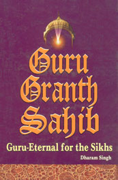 Guru Granth Sahib Guru-Eternal for the Sikhs 1st Edition,8172053428,9788172053420