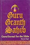 Guru Granth Sahib Guru-Eternal for the Sikhs 1st Edition,8172053428,9788172053420