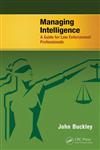 Managing Intelligence A Guide for Law Enforcement Professionals 1st Edition,1466586427,9781466586420