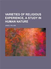 Varieties of Religious Experience, a Study in Human Nature,1153743299,9781153743297