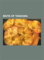 Biota of Tanzania Fauna of Tanzania, Flora of Tanzania, Coelacanth, Wildebeest, List of Mammals of Tanzania, White Rhinoceros, Tamarind,,123064783X,9781230647838