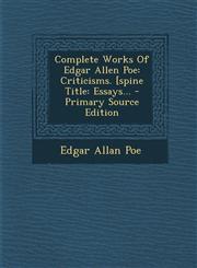 Complete Works Of Edgar Allen Poe Criticisms. [spine Title: Essays... - Primary Source Edition,129507303X,9781295073030