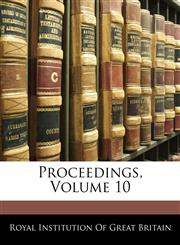 Proceedings, Volume 10,1145377890,9781145377899