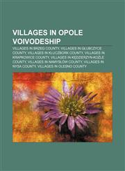 Villages in Opole Voivodeship Villages in Brzeg County, Villages in Głubczyce County, Villages in Kluczbork County,1233268287,9781233268283