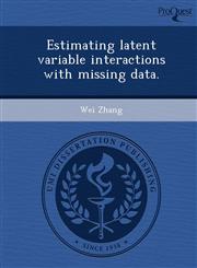 Estimating latent variable interactions with missing data.,1244699438,9781244699434