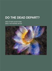 Do the dead depart?; and other questions,1151658553,9781151658555