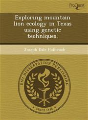 Exploring mountain lion ecology in Texas using genetic techniques.,1243597135,9781243597137