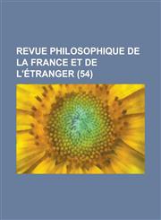 Revue Philosophique de La France Et de L'Etranger (54 ),1236187261,9781236187260