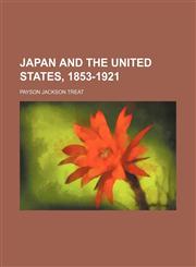 Japan and the United States, 1853-1921,1152661515,9781152661516