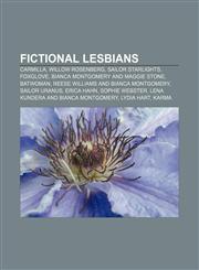 Fictional lesbians Carmilla, Willow Rosenberg, Sailor Starlights, Foxglove, Bianca Montgomery and Maggie Stone, Batwoman,1155862155,9781155862156