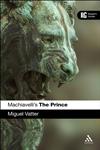 Machiavelli's the Prince A Reader's Guide,0826498779,9780826498779