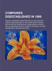 Companies Disestablished in 1966 Dampf-Kraft-Wagen, British Motor Corporation, Carrozzeria Touring, Bristol Siddeley, Cravens,1156084997,9781156084991
