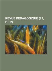 Revue Pedagogique (23, PT. 2),123144178X,9781231441787