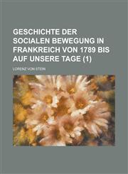 Geschichte Der Socialen Bewegung in Frankreich Von 1789 Bis Auf Unsere Tage (1 ),115468038X,9781154680386