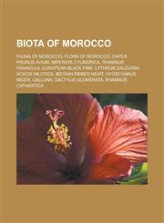 Biota of Morocco Fauna of Morocco, Flora of Morocco, Caper, Prunus avium, Imperata cylindrica, Rhamnus frangula, European Black Pine, Lythrum salicaria, Acacia nilotica, Iberian Ribbed Newt, Hyoscyamus niger, Calluna, Dactylis glomerata,1157782256,9781157782254