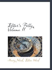 Elster's Folly, Volume II,1103687514,9781103687510