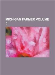 Michigan Farmer Volume 5,1231850027,9781231850022