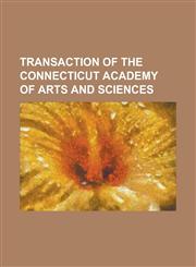 Transaction of the Connecticut Academy of Arts and Sciences,1234284847,9781234284848