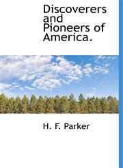 Discoverers and Pioneers of America.,1140096060,9781140096061