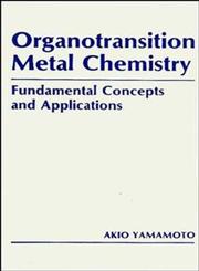 Organotransition Metal Chemistry Fundamental Concepts and Applications 1st Edition,0471891711,9780471891710