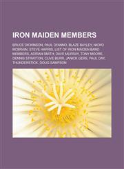 Iron Maiden Members Bruce Dickinson, Paul Di'anno, Blaze Bayley, Nicko McBrain, Steve Harris, List of Iron Maiden Band Members, Adrian SMI,1156952352,9781156952351