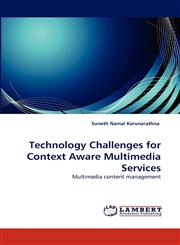 Technology Challenges for Context Aware Multimedia Services,3843356610,9783843356619