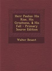 Herr Paulus His Rise, His Greatness, & His Fall - Primary Source Edition,1295535610,9781295535613