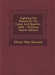 Fighting for Humanity Or, Camp and Quarter-Deck - Primary Source Edition,1294464671,9781294464679