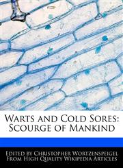 Warts and Cold Sores Scourge of Mankind,1241689709,9781241689704