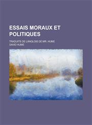 Essais Moraux Et Politiques; Traduits de Langlois de Mr. Hume,1153538385,9781153538381