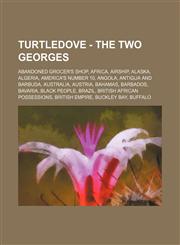 Turtledove - The Two Georges Abandoned grocer's shop, Africa, Airship, Alaska, Algeria, America's Number 10, Angola, Antigua and Barbuda, Australia, Austria, Bahamas, Barbados, Bavaria, Black people, Brazil, British African Possessions, British Empire, B,1234733900,9781234733902