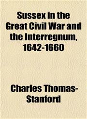 Sussex in the Great Civil War and the Interregnum, 1642-1660,1151454117,9781151454119