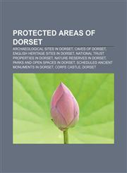 Protected areas of Dorset Archaeological sites in Dorset, Caves of Dorset, English Heritage sites in Dorset,123310229X,9781233102297