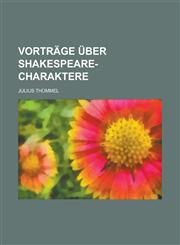 Vortrage Uber Shakespeare-Charaktere,1234316935,9781234316938