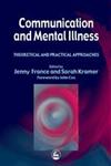 Communication and Mental Illness Theoretical and Practical Approaches,1853027324,9781853027321