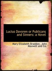 Lucius Davoren or Publicans and Sinners a Novel,1140353675,9781140353676