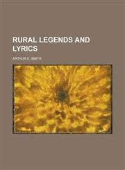 Rural Legends and Lyrics,115160139X,9781151601391