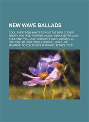 New Wave ballads Cool, Everybody Wants to Rule the World, Every Breath You Take, Forever Young, Vienna, Bette Davis Eyes, Only You,1234574624,9781234574628