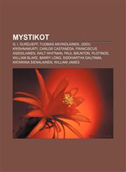 Mystikot G. I. Gurdjieff, Tuomas Akvinolainen, Jiddu Krishnamurti, Carlos Castaneda, Franciscus Assisilainen, Walt Whitman, Paul Brunton,1231949198,9781231949191