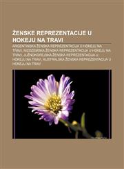 Ženske reprezentacije u hokeju na travi Argentinska ženska reprezentacija u hokeju na travi,1233039008,9781233039005