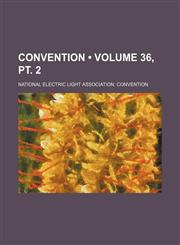 Convention (Volume 36, pt. 2),1153921405,9781153921404