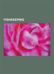 Fishkeeping List of Freshwater Aquarium Fish Species, Nitrogen Cycle, Cichlid, List of Marine Aquarium Fish Species, Daphnia, Biot,1230600736,9781230600734
