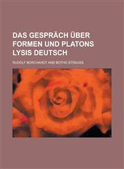Das Gesprach Uber Formen Und Platons Lysis Deutsch,1150744561,9781150744563