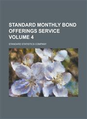 Standard Monthly Bond Offerings Service Volume 4,1234199203,9781234199203
