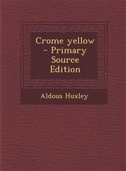Crome Yellow - Primary Source Edition,1293934658,9781293934654